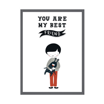 Children's poster You are may best friend 21X29.7 cm + gray stone frame