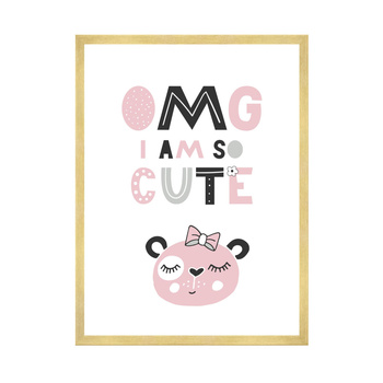 Children's poster OMG I am so cute 40X50 cm + gold frame