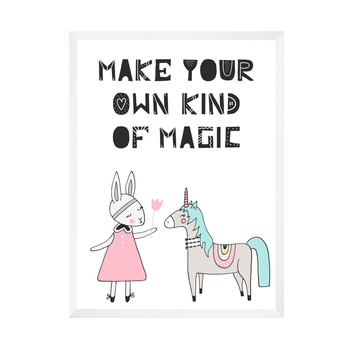 Children's Poster Make your own kind of magic 50X70 cm + white frame