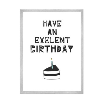 Have an excellent birthday poster 40X50 cm + silver frame