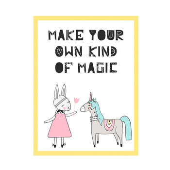 Children's Poster Make your own kind of magic 40X50 cm + yellow frame