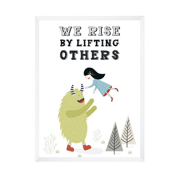 Children's poster We rise by lifting others 40X50 cm + white frame