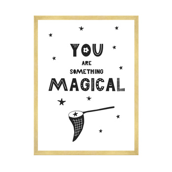Children's poster You are something magical_2 40X50 cm + gold frame