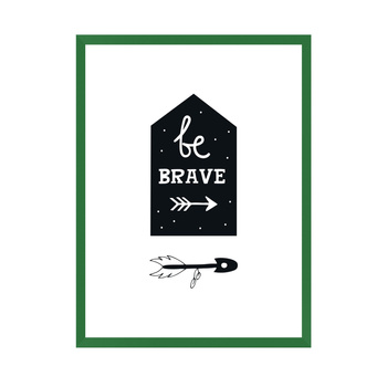 Children's poster Be brave 40X50 cm + green frame