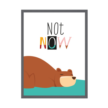 Children's poster Not now 50X70 cm + gray stone frame