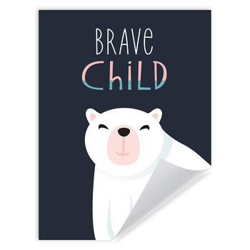 Poster Children's Brave Child Teddy Bear 30X40 cm