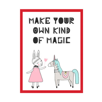 Children's Poster Make your own kind of magic 30X40 cm + red frame