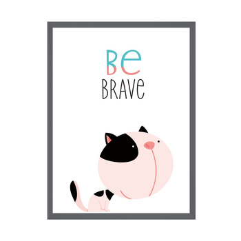 Children's poster Kitten be brave 40X50 cm + stone gray frame