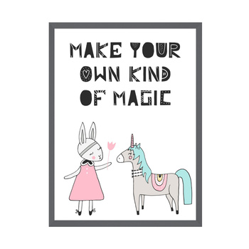 Children's Poster Make your own kind of magic 21X29.7 cm + gray stone frame