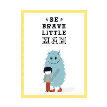 Children's poster Be brave little man_2 30X40 cm + yellow frame