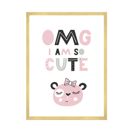 Children's poster OMG I am so cute 40X50 cm + gold frame