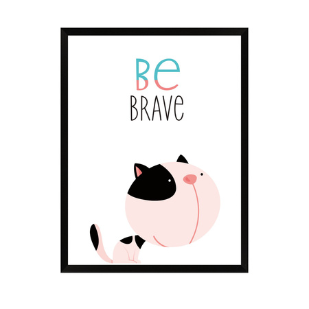 Children's poster Kitten be brave 24X30 cm + black frame