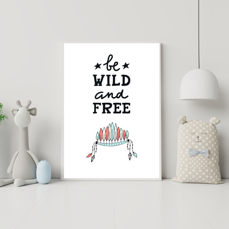 Children's poster Be wild and free 40X50 cm + silver frame