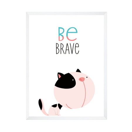 Children's poster Kitten be brave 40X50 cm + white frame