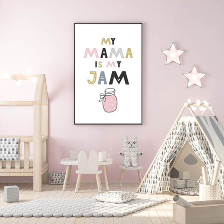 Children's poster My mama is my jam 40X50 cm + gold frame