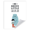 Children's poster Be brave little man_2 24X30 cm