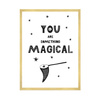 Children's poster You are something magical_2 40X50 cm + gold frame