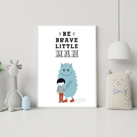 Children's poster Be brave little man_2 50X70 cm