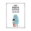 Children's poster Be brave little man_2 40X50 cm + silver frame