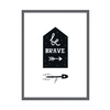 Children's poster Be brave 21X29.7 cm + stone gray frame
