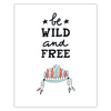Children's poster Be wild and free 40X50 cm + silver frame