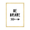 Children's poster Be brave 40X50 cm + gold frame