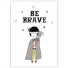 Children's poster Be barave Indian 21X29.7 cm + white frame