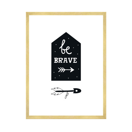 Children's poster Be brave 40X50 cm + gold frame