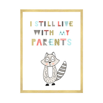 Children's poster I still live with my parents 40X50 cm + gold frame