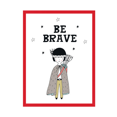 Children's poster Be barave Indian 21X29.7 cm + red frame