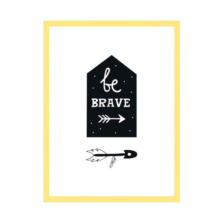 Children's poster Be brave 24X30 cm + yellow frame