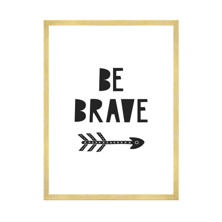 Children's poster Be brave 40X50 cm + gold frame