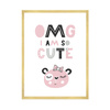 Children's poster OMG I am so cute 40X50 cm + gold frame