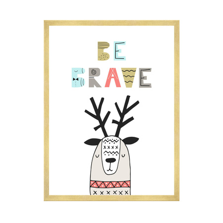 Children's poster Be brave_2 40X50 cm + gold frame