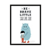 Children's poster Be brave little man_2 30X40 cm + black frame