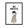 Children's poster Be barave Indian 50X70 cm + black frame