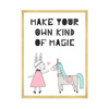 Children's Poster Make your own kind of magic 24X30 cm + gold frame
