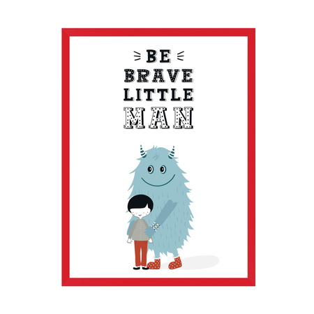 Children's poster Be brave little man_2 30X40 cm + red frame