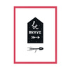 Children's poster Be brave 21X29.7 cm + amaranth frame