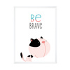 Children's poster Kitten be brave 30X40 cm + white frame
