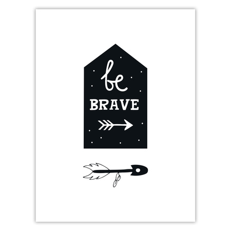 Children's poster Be brave 30X40 cm + white frame