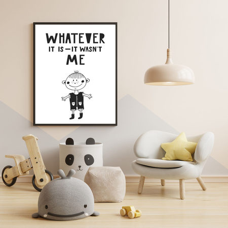 Children's poster Whatever it is - it wasn't me 40X50 cm + gold frame