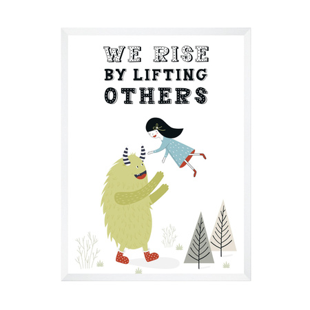 Children's poster We rise by lifting others 30X40 cm + white frame