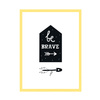Children's poster Be brave 21X29.7 cm + yellow frame