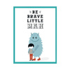Children's poster Be brave little man_2 24X30 cm + frame turquoise sea