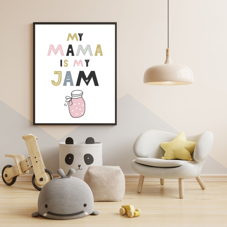 Children's poster My mama is my jam 40X50 cm + gold frame