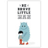 Children's poster Be brave little man_2 21X29.7 cm + yellow frame