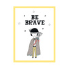 Children's poster Be barave Indian 30X40 cm + yellow frame