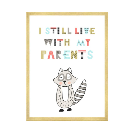 Children's poster I still live with my parents 40X50 cm + gold frame