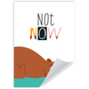 Children's poster Not now 21X29.7 cm